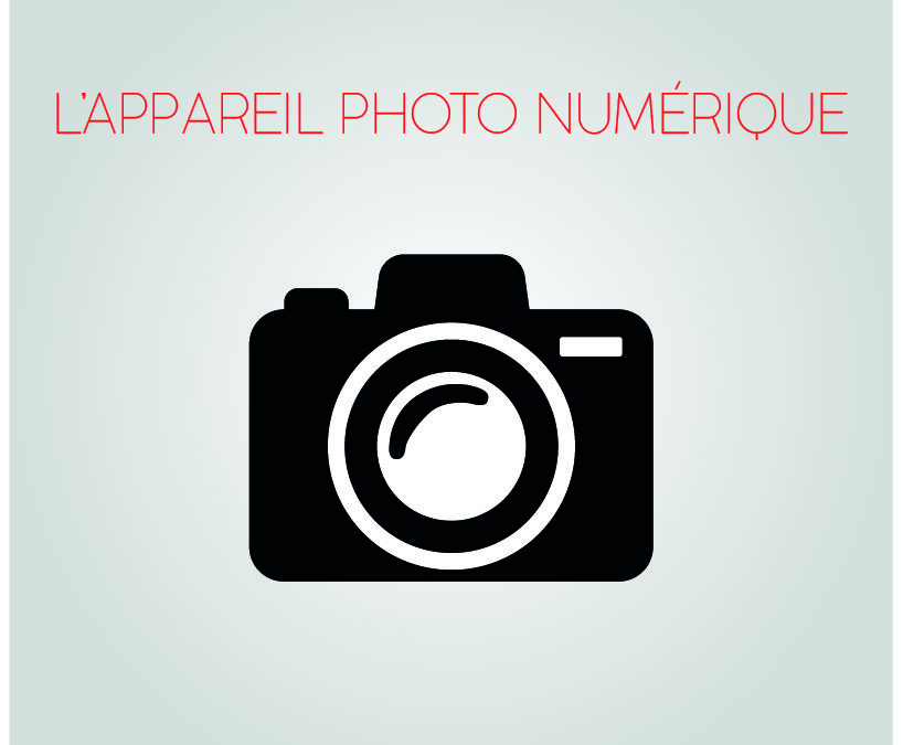 L’appareil photo numérique